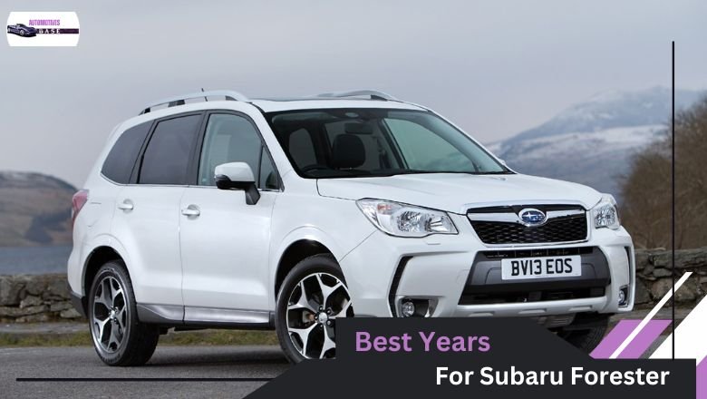 Best Years For Subaru Forester