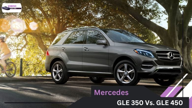 Mercedes GLE 350 Vs. GLE 450