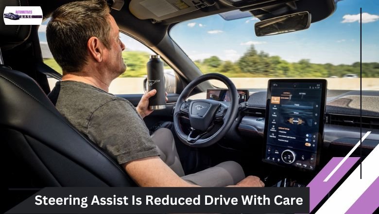 Steering Assist Is Reduced Drive With Care - Best Guide in2024