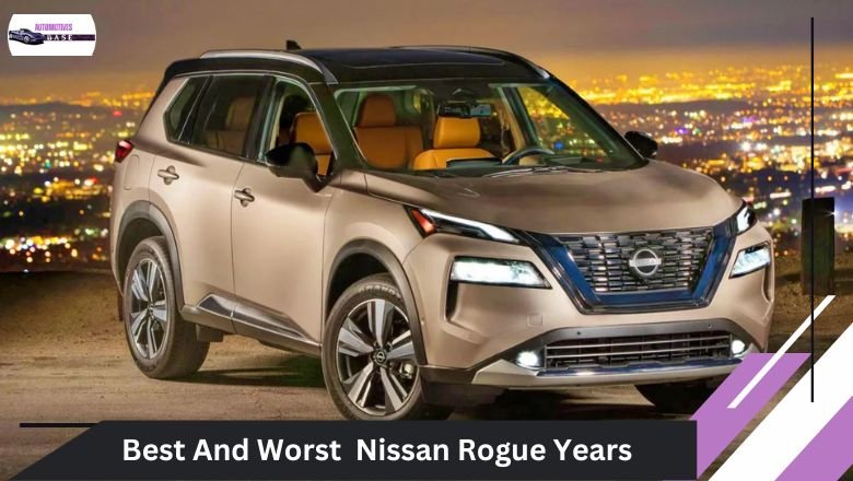 Best And Worst Nissan Rogue Years