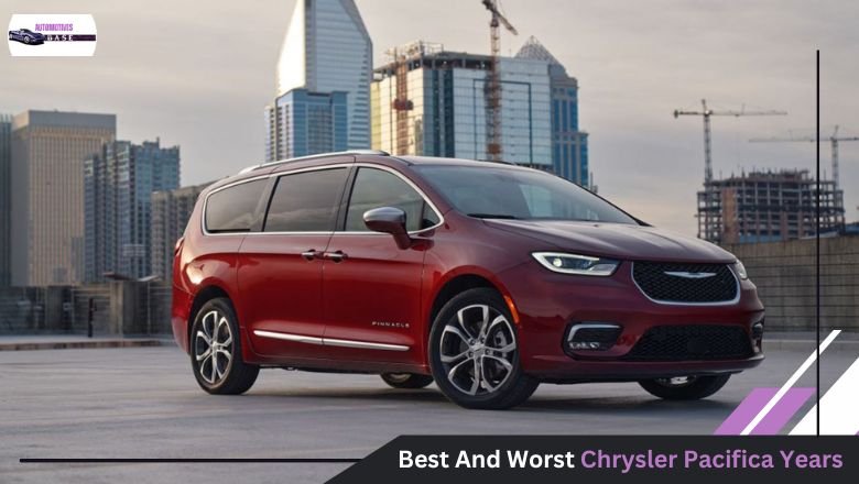 Best And Worst Chrysler Pacifica Years