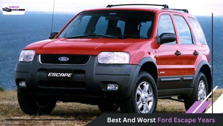 Best And Worst Ford Escape Years