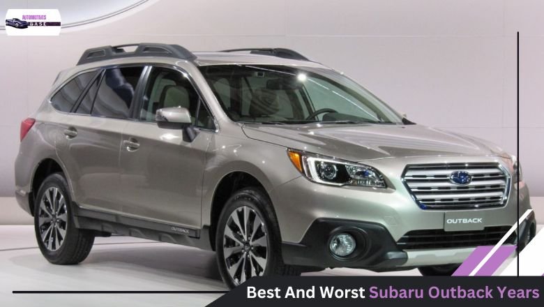 Best And Worst Subaru Outback Years