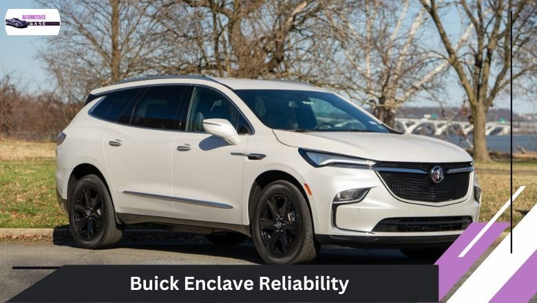 Buick Enclave Reliability