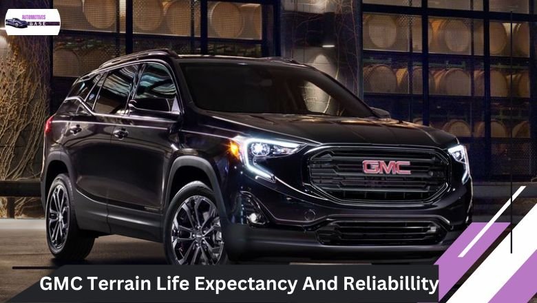 GMC Terrain Life Expectancy And Reliability