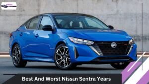 Best And Worst Nissan Sentra Years